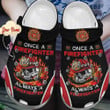 Always A Firefighter Your Name Comfortable For Mens And Womens Classic Water Rubber Crocs Clog Shoes Comfy Footwear
