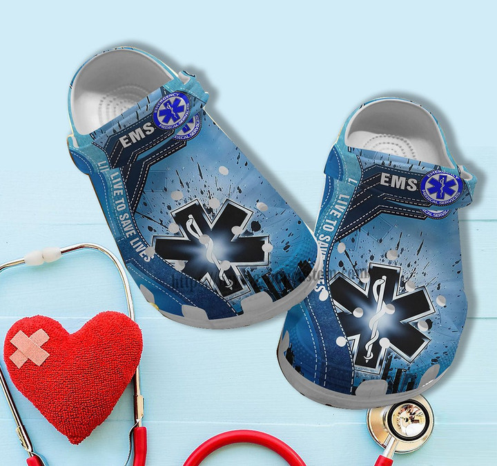 Ems Live To Save Lives Blue Croc Shoes Gift Grandaughter Birthday- Ems Worker Shoes Croc Clogs For Team Ems