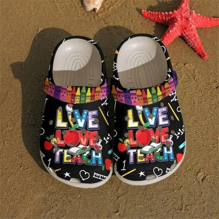 Live Love Teach Funny Crayons Gift For Lover Rubber Crocs Clog Shoes Comfy Footwear