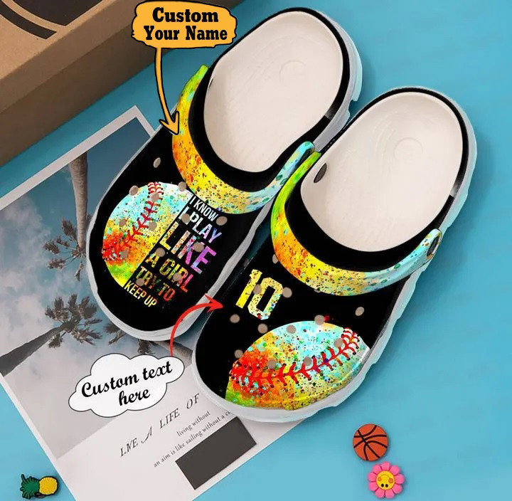 Softball Crocs - Personalized I Know Play Like A Girl Clog Shoes For Men And Women