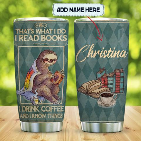 Sloth Books Coffee Know Things Personalized Kd2 Stainless Steel Tumbler, Personalized Tumblers, Tumbler Cups, Custom Tumblers