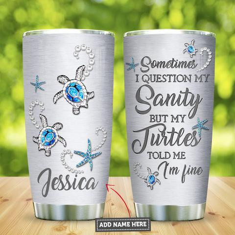 Sea Turtle Question My Sanity Personalized Kd2 Stainless Steel Tumbler, Personalized Tumblers, Tumbler Cups, Custom Tumblers