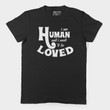 I am Human adult tee unisex morrissey the smiths inspired music band tee i need to be loved 80s 90s