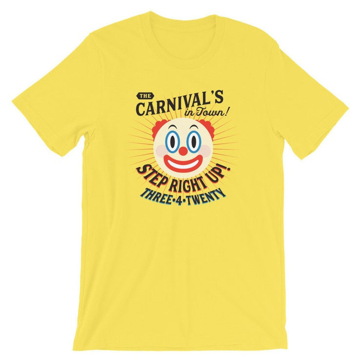 The Carnivals in Town Step Right Up Happy Clown T Shirt Funny Dance Music Festival Clothing Jam Band EDM Joke Shirt Rave Top Concert Tee