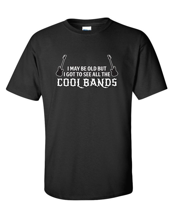 See All The Cool Bands Funny T Shirt PS0686W Crazy Fun Old Birthday Music Mens Womens Funny Humor T Shirts