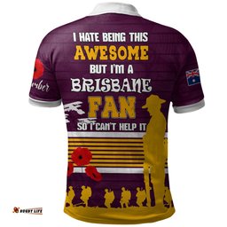Amazing Aussie Australia Broncos Anzac Custom I Hate Being This Awesome Polo Shirt