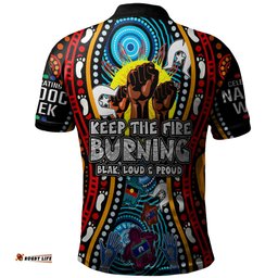 Amazing Aussie Australia Custom Naidoc Week Indigenous Culture Keep the Fire Burning! Blak, Loud & Proud Polo Shirt