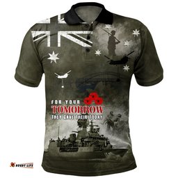 Amazing Aussie Australia Anzac Day Lest We Forget For Your Tomorrow They Gave Their Today Polo Shirt