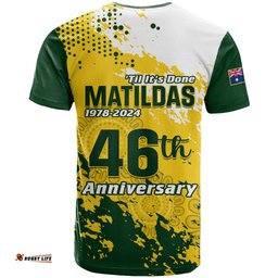 australia soccer t shirt til its done matildas 2024 happy 46th anniversary