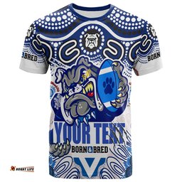Amazing Aussie Canterbury-Bankstown Bulldogs Custom T-Shirt - Indigenous Doggies "Born & Bred" T-Shirt