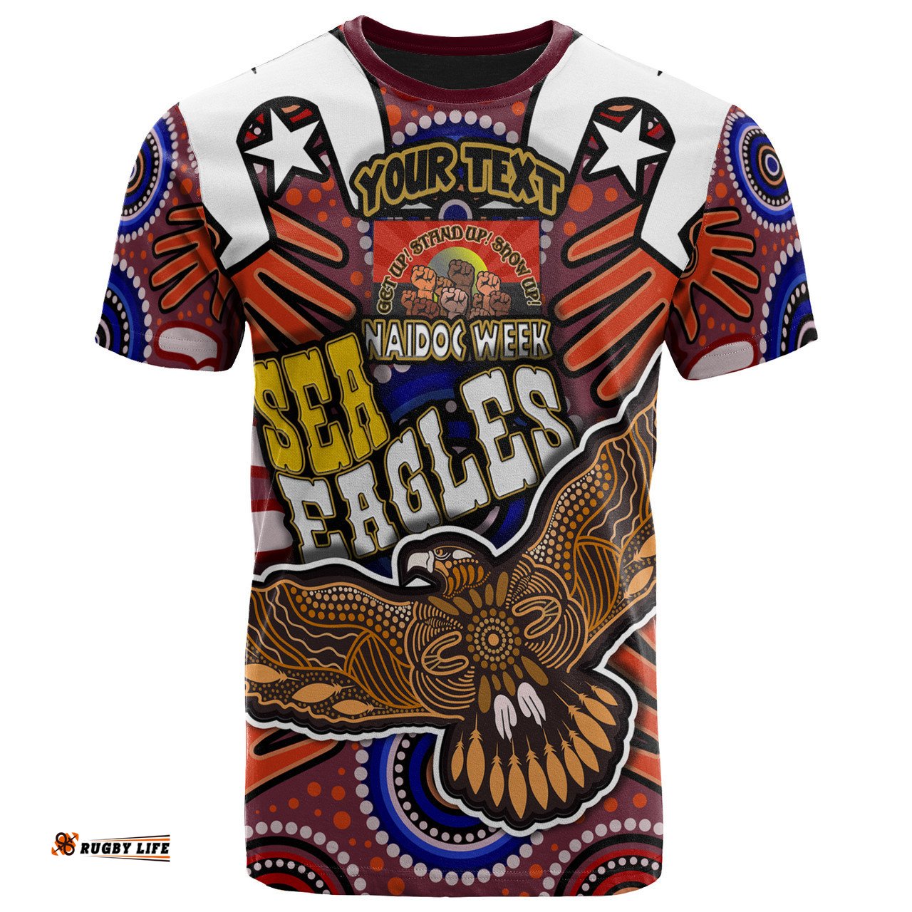Amazing Aussie Australia Sea Eagles T- Shirt - Custom Naidoc Week Eagle Aboriginal Inspired Dot Artwork ''Get up, Stand Up, Show Up'' Aboriginal Inspired Culture T- Shirt