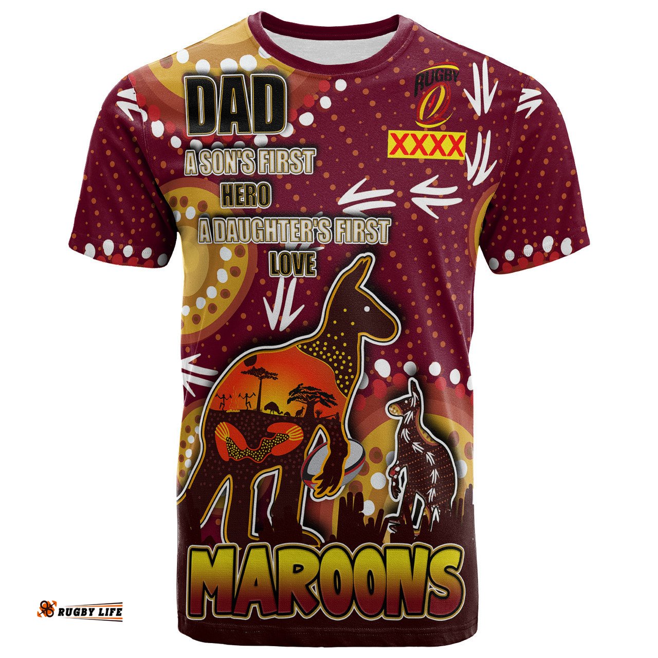 Amazing Aussie Maroons T- Shirt - Custom Father's Day Kangaroo '' Dad A Son's First Hero, A Daughter's First Love'' Aboriginal Inspired Style T- Shirt