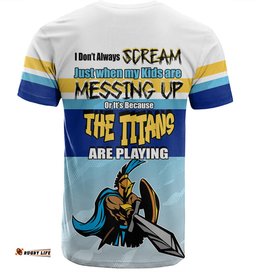 Amazing Aussie Gold Coast Titans Mother's Day T-Shirt - Screaming Mom and Crazy Fan