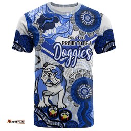 Amazing Aussie Canterbury-Bankstown Bulldogs Custom T-Shirt - Proud To Be A Doggies Home Jersey T-Shirt