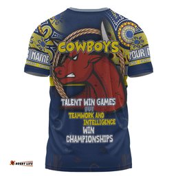 Amazing Aussie North Queensland Cowboys T-Shirt - Custom Talent Win Games But Teamwork And Intelligence Win Championships With Aboriginal Style