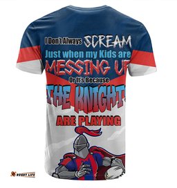 Amazing Aussie Newcastle Knights Father's Day T-Shirt - Screaming Dad and Crazy Fan
