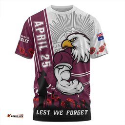 Amazing Aussie Manly Warringah Sea Eagles Anzac Day Lest We Forget Strong Fighting Spirit T-shirt