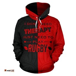 Rugby Hoodie I Don't Need Therapy