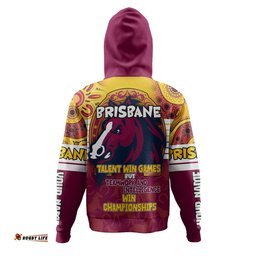 brisbane broncos hoodie - custom talent win games but teamwork and intelligence win championships with aboriginal style