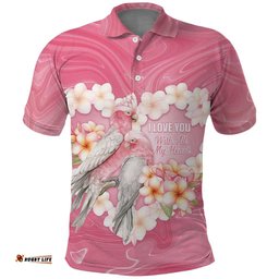 Personalised Pink Galah Australia Valentine's Day Polo Shirt I Love You With All My Heart LT14