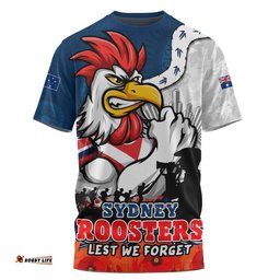 Sydney Roosters T-Shirt Anzac Day Remembrance Of Courage Loyalty Valor