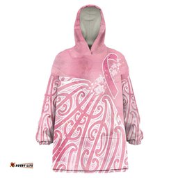 Breast Cancer Awareness Maori Wearable Blanket Hoodie Kia Kaha Kia Maia Kia Manawanui LT7