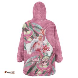 Pink Cockatoo Australia Day Wearable Blanket Hoodie Proud To Be An Aussie Opal Eucalyptus Blossoms LT14