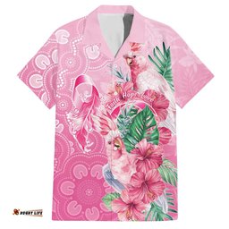 Australia Cockatoos Breast Cancer Hawaiian Shirt Faith Hope Love LT05