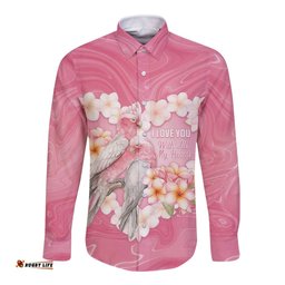 Personalised Pink Galah Australia Valentine's Day Long Sleeve Button Shirt I Love You With All My Heart LT14