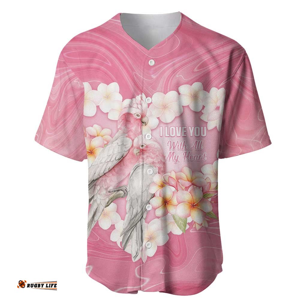 Personalised Pink Galah Australia Valentine's Day Baseball Jersey I Love You With All My Heart LT14