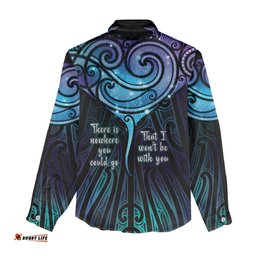 Aotearoa Maori Te Whai Rahi Women Casual Shirt Tala - Nowhere You Could Go That I Won't Be With You LT7