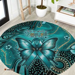 Ovarian Cancer Awareness Round Carpet This Is What A Fighter Looks Like DT05