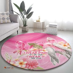 Personalised I Wear Pink For The Fight Round Carpet Australian Breast Cancer Spirit LT9