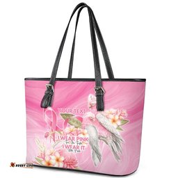 Personalised I Wear Pink For The Fight Leather Tote Bag Australian Breast Cancer Spirit LT9
