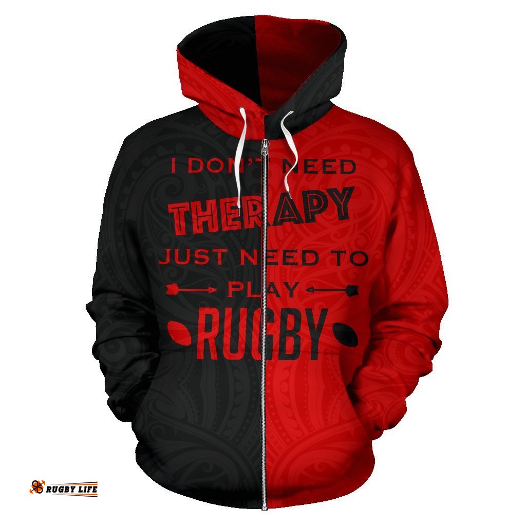Rugby Zip Up Hoodie I Don't Need Therapy