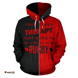Rugby Zip Up Hoodie I Don't Need Therapy