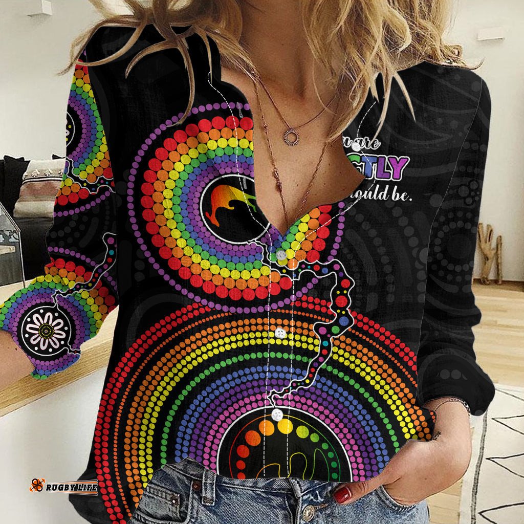 Personalised Australia LGBT Women Casual Shirt You Are Exactly Who You Should Be Aboriginal Style