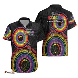 Australia LGBT Hawaiian Shirt You Are Exactly Who You Should Be Aboriginal Style