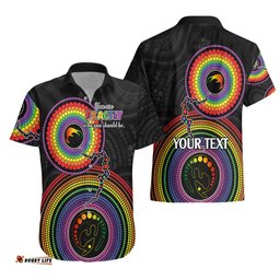 Personalised Australia LGBT Hawaiian Shirt You Are Exactly Who You Should Be Aboriginal Style