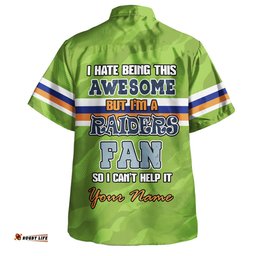 Canberra Raiders Custom Hawaiian Shirt - I Hate Being This Awesome But Canberra Raiders Hawaiian Shirt