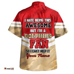 Redcliffe Dolphins Custom Hawaiian Shirt - I Hate Being This Awesome But Redcliffe Dolphins Hawaiian Shirt