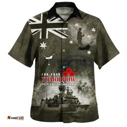 Australia Hawaiian Shirt Anzac Day Lest We Forget For Your Tomorrow They Gave Their Today