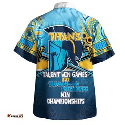Gold Coast Titans Sport Hawaiian Shirt - Custom Talent Win Games But Teamwork And Intelligence Win Championships With Aboriginal Style