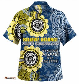 Australia North Queensland Custom Hawaiian Shirt Believe! Belong! Shirt