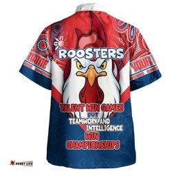 Amazing Aussie Sydney Roosters Custom Talent Win Games But Teamwork And Intelligence Win Championships With Aboriginal Style Hawaiian Shirt