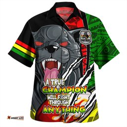 Amazing Aussie Penrith Panthers Grand Final A True Champion Will Fight Through Anything With Polynesian Patterns Hawaiian Shirt