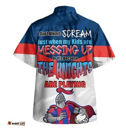Amazing Aussie Newcastle Knights Father's Day Screaming Dad and Crazy Fan Hawaiian Shirt