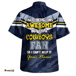 Amazing Aussie North Queensland Cowboys Custom I Hate Being This Awesome But North Queensland Cowboys Hawaiian Shirt