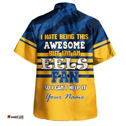 Amazing Aussie Parramatta Eels Custom I Hate Being This Awesome But Parramatta Eels Hawaiian Shirt