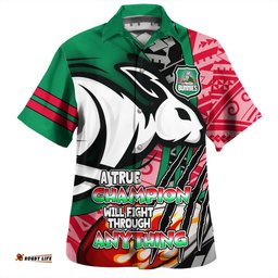 Amazing Aussie South Sydney Rabbitohs Grand Final A True Champion Will Fight Through Anything With Polynesian Patterns Hawaiian Shirt